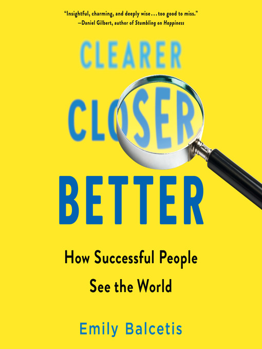 Title details for Clearer, Closer, Better by Emily Balcetis - Available